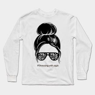 Stressing life with style Long Sleeve T-Shirt